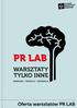 PR LAB WARSZTATY TYLKO INNE. Oferta warsztatów PR LAB WIZERUNEK PROMOCJA INFORMACJA