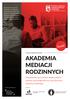 AKADEMIA MEDIACJI RODZINNYCH. Kompleksowo łączy istotne aspekty wiedzy prawnej, psychologicznej oraz warsztat pracy mediatora rodzinnego.