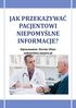 JAK PRZEKAZYWAĆ PACJENTOWI NIEPOMYŚLNE INFORMACJE? Opracowanie: Dorota Uliasz zadowolony pacjent.pl