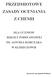 PRZEDMIOTOWE ZASADY OCENIANIA Z CHEMII DLA UCZNIÓW SZKOŁY PODSTAWOWEJ IM. JANUSZA KORCZAKA W KLESZCZOWIE
