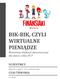 BIK-BIK, CZYLI WIRTUALNE PIENIĄDZE Warsztaty edukacji ekonomicznej dla dzieci z klas IV-V