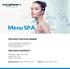 Menu SPA. Informacje i rezerwacja zabiegów. Zapraszamy w godzinach. Basen & jacuzzi: codziennie Sauna: codziennie