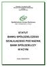 STATUT BANKU SPÓŁDZIELCZEGO DZIAŁAJĄCEGO POD NAZWĄ BANK SPÓŁDZIELCZY W KCYNI