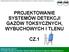 PROJEKTOWANIE SYSTEMÓW DETEKCJI GAZÓW TOKSYCZNYCH, WYBUCHOWYCH I TLENU CZ.1