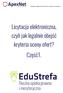 Publikacja jest objęta prawem autorskim. Wszelkie prawa zastrzeżone. Licytacja elektroniczna, czyli jak legalnie obejść kryteria oceny ofert? Część1.