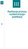 III III. Realizacja procesu wydawniczego publikacji