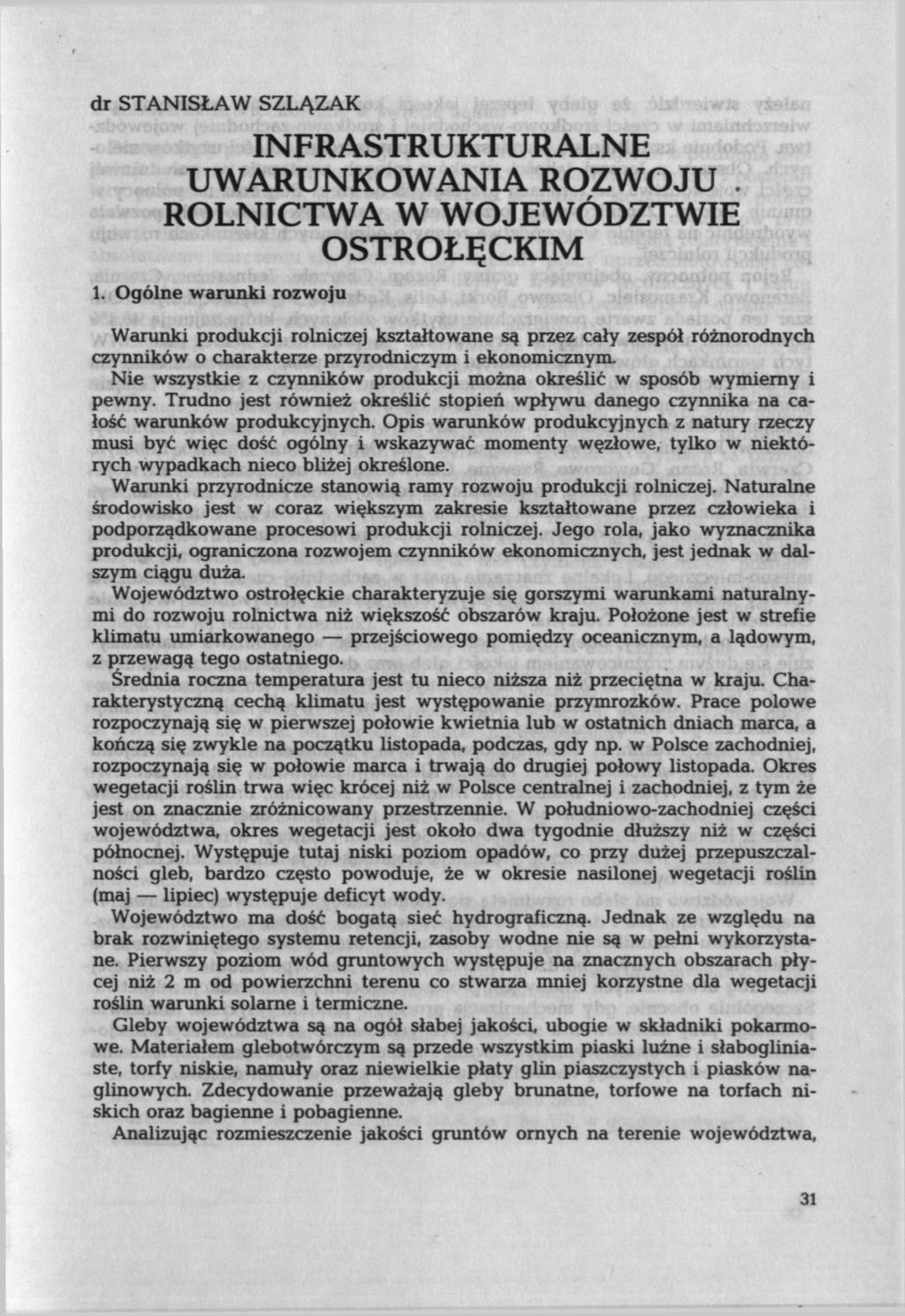 dr STANISŁAW SZLĄZAK INFRASTRUKTURALNE UWARUNKOWANIA ROZWOJU. ROLNICTWA W WOJEWÓDZTWIE OSTROŁĘCKIM 1.
