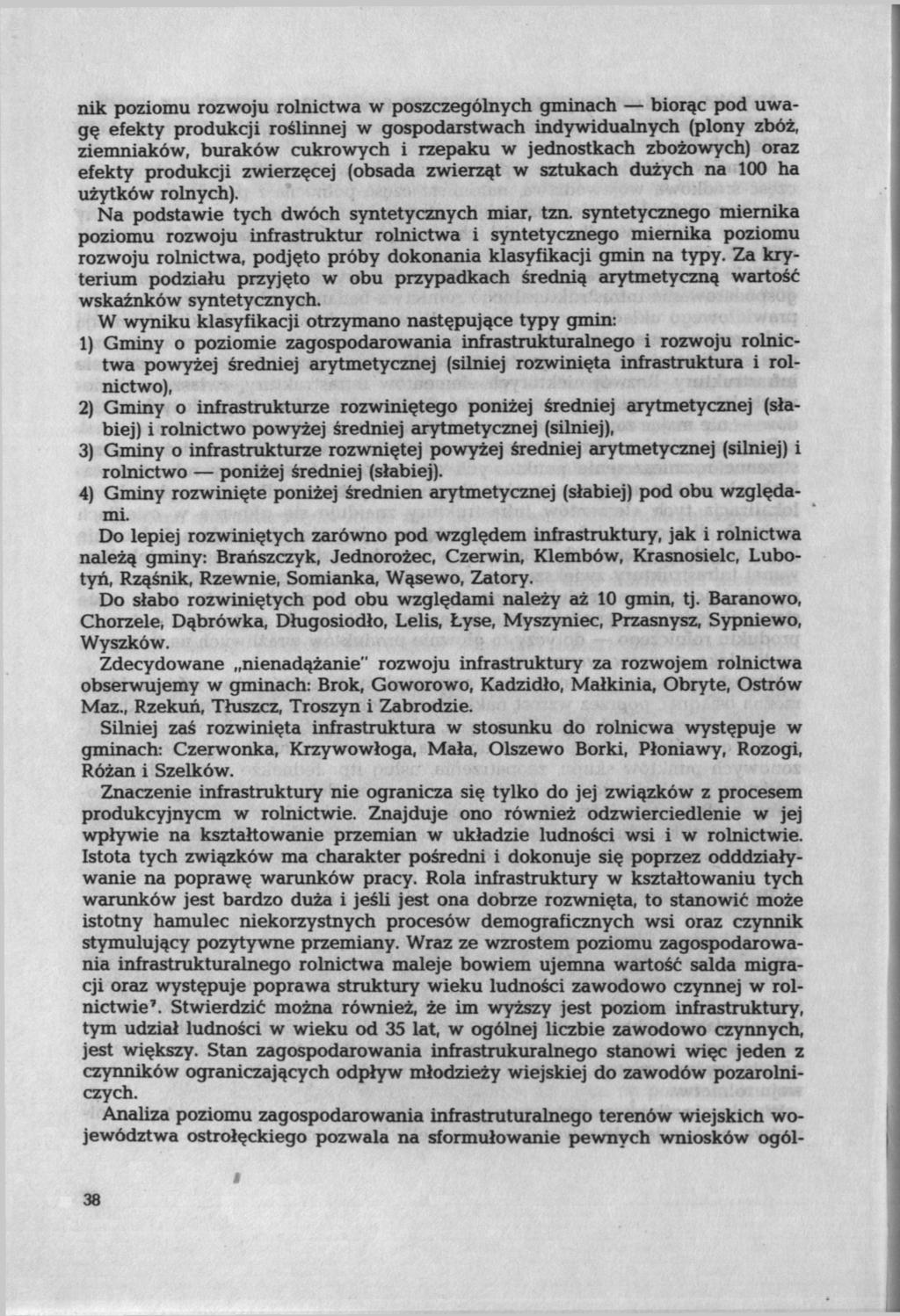 38 nik poziomu rozwoju rolnictwa w poszczególnych gminach biorąc pod uwagę efekty produkcji roślinnej w gospodarstwach indywidualnych (plony zbóż, ziemniaków, buraków cukrowych i rzepaku w