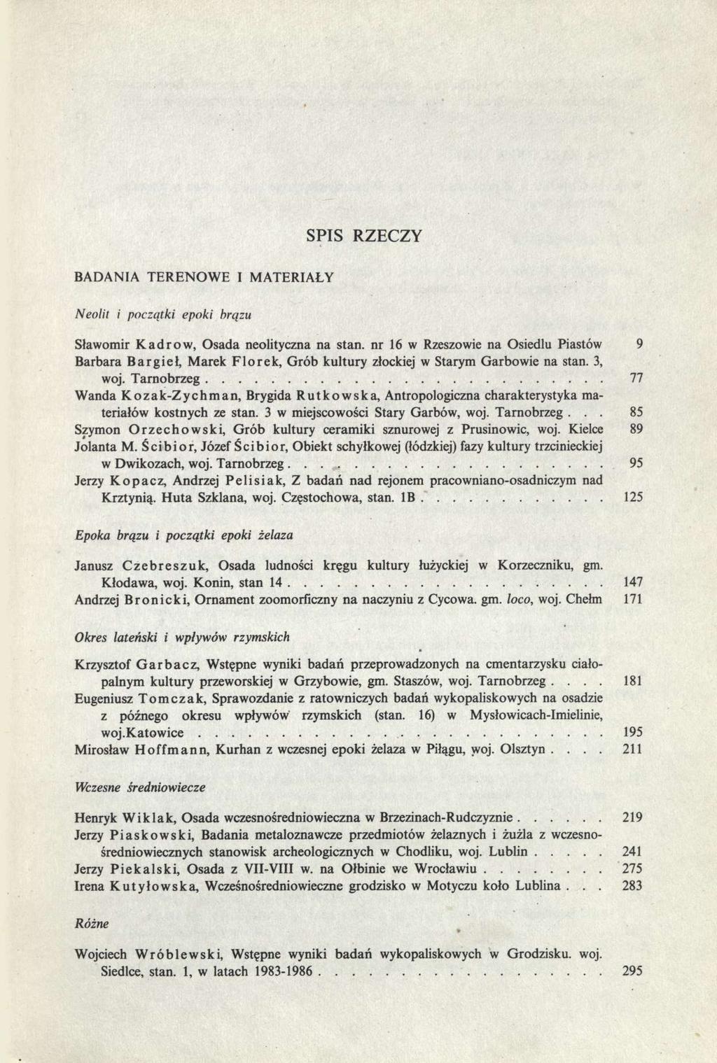 SPIS RZECZY BADANIA TERENOWE I MATERIAŁY Neolit i początki epoki brązu Sławomir Kadrów, Osada neolityczna na stan.