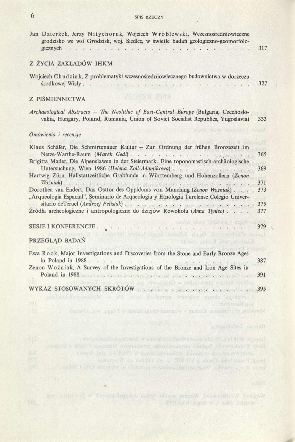 6 SPIS RZECZY Jan Dzierżek, Jerzy Nitychoruk, Wojciech Wróblewski, Wczesnośredniowieczne grodzisko we wsi Grodzisk, woj.