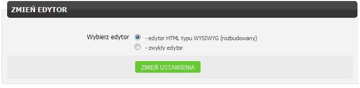9. Ustawienia użytkownika 1. Ustaw domyślny edytor HTML W tej zakładce ustawiamy domyślny edytor HTML, który będzie używany do edycji pól HTML.
