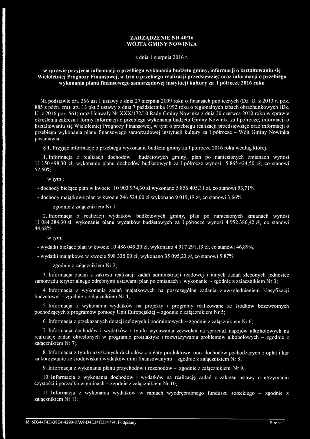 przebiegu wykonania planu finansowego samorządowej instytucji kultury za I półrocze 2016 roku Na podstawie art. 266 ust 1 ustawy z dnia 27 sierpnia 2009 roku o finansach publicznych (Dz. U. z 2013 r.