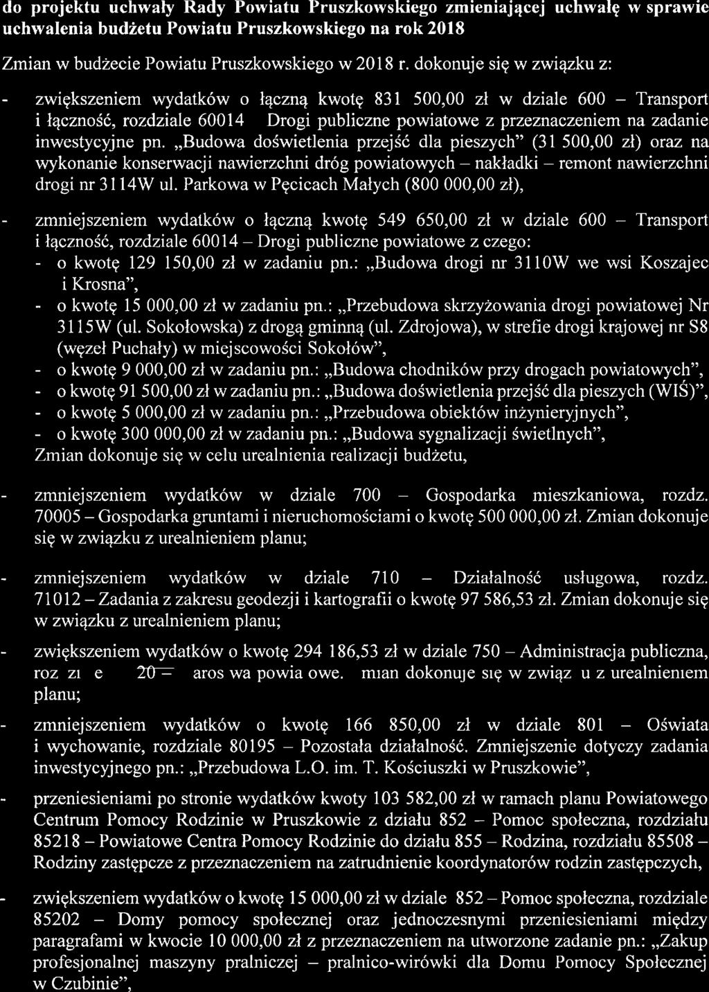 UZASADNIENIE do projektu uchwali' Rady Powiatu Pruszkowskiego zmieniającej uchwałę w sprawie uchwalenia budżetu Powiatu Pruszkowskiego na rok 2018 Zmian w budżecie Powiatu Pruszkowskiego w 201 8 r.