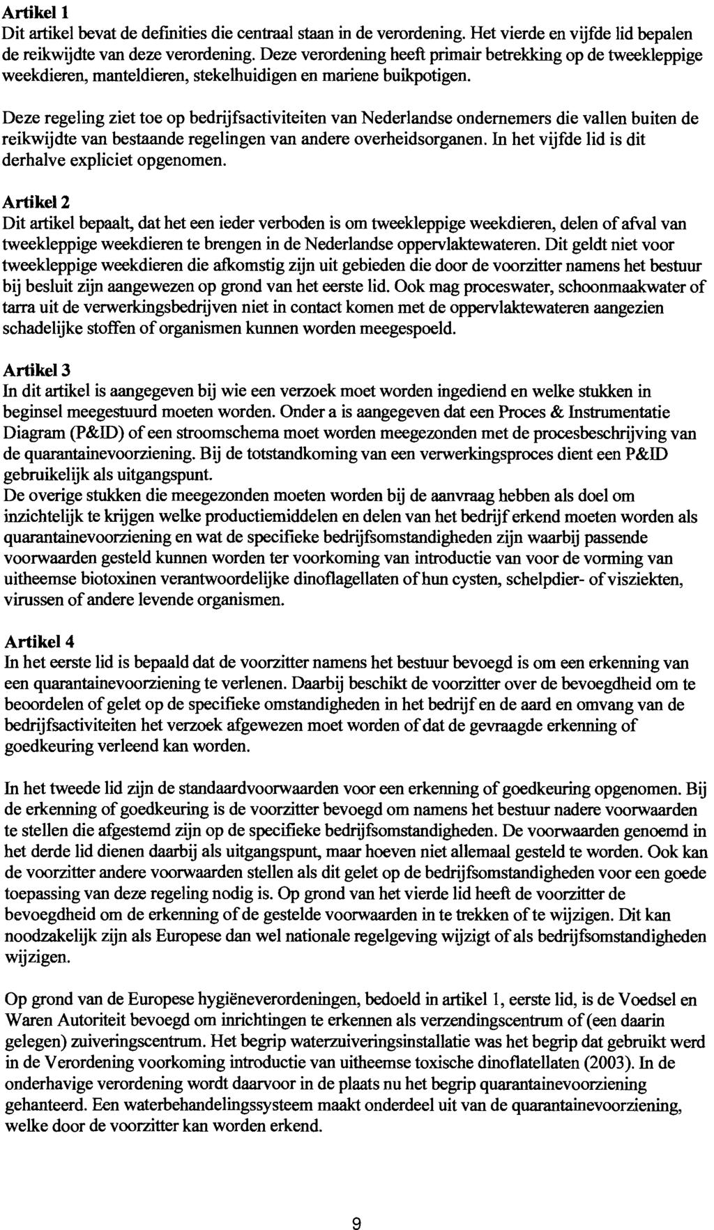 Artikel 1 Dit artikel bevat de definities die centraal staan in de verordening. Het vierde en vijfde lid bepalen de reikwijdte van deze verordening.