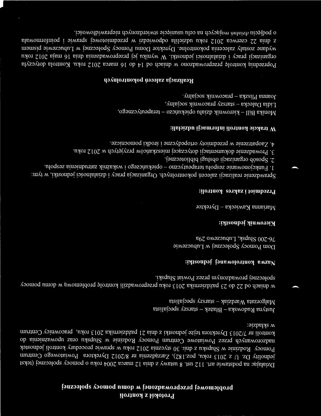 NIP PffŃ' ~Oi'.~O O~~~ f~ 77096JU f U Protokół z kontroli problemowej przeprowadzonej w domu pomocy społecznej Działając na podstawie art. 112 ust.