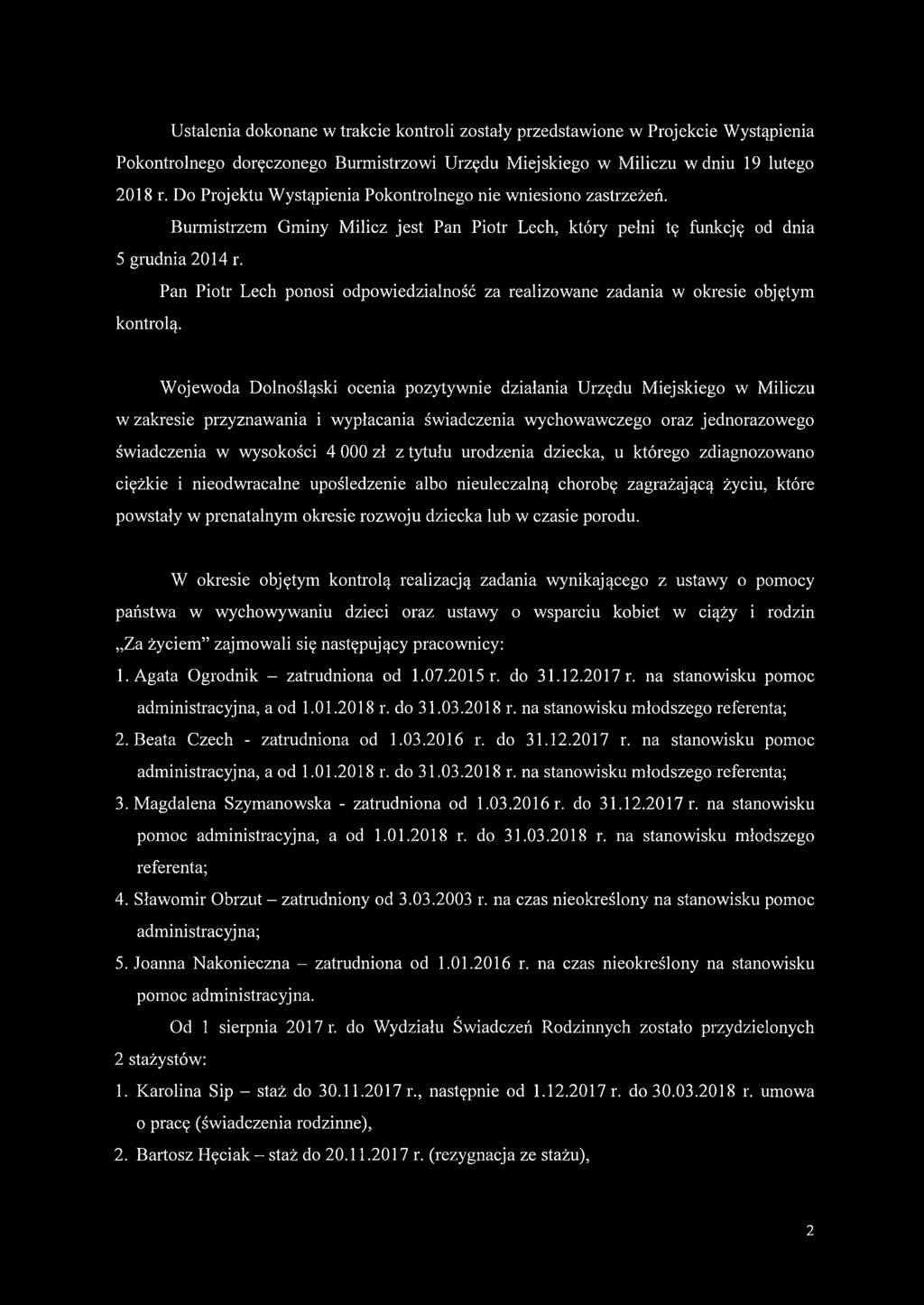 Pan Piotr Lech ponosi odpowiedzialność za realizowane zadania w okresie objętym kontrolą.