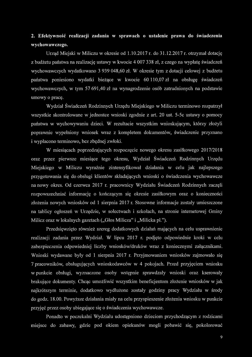 W okresie tym z dotacji celowej z budżetu państwa poniesiono wydatki bieżące w kwocie 60 110,07 zł na obsługę świadczeń wychowawczych, w tym 57 691,40 zł na wynagrodzenie osób zatrudnionych na