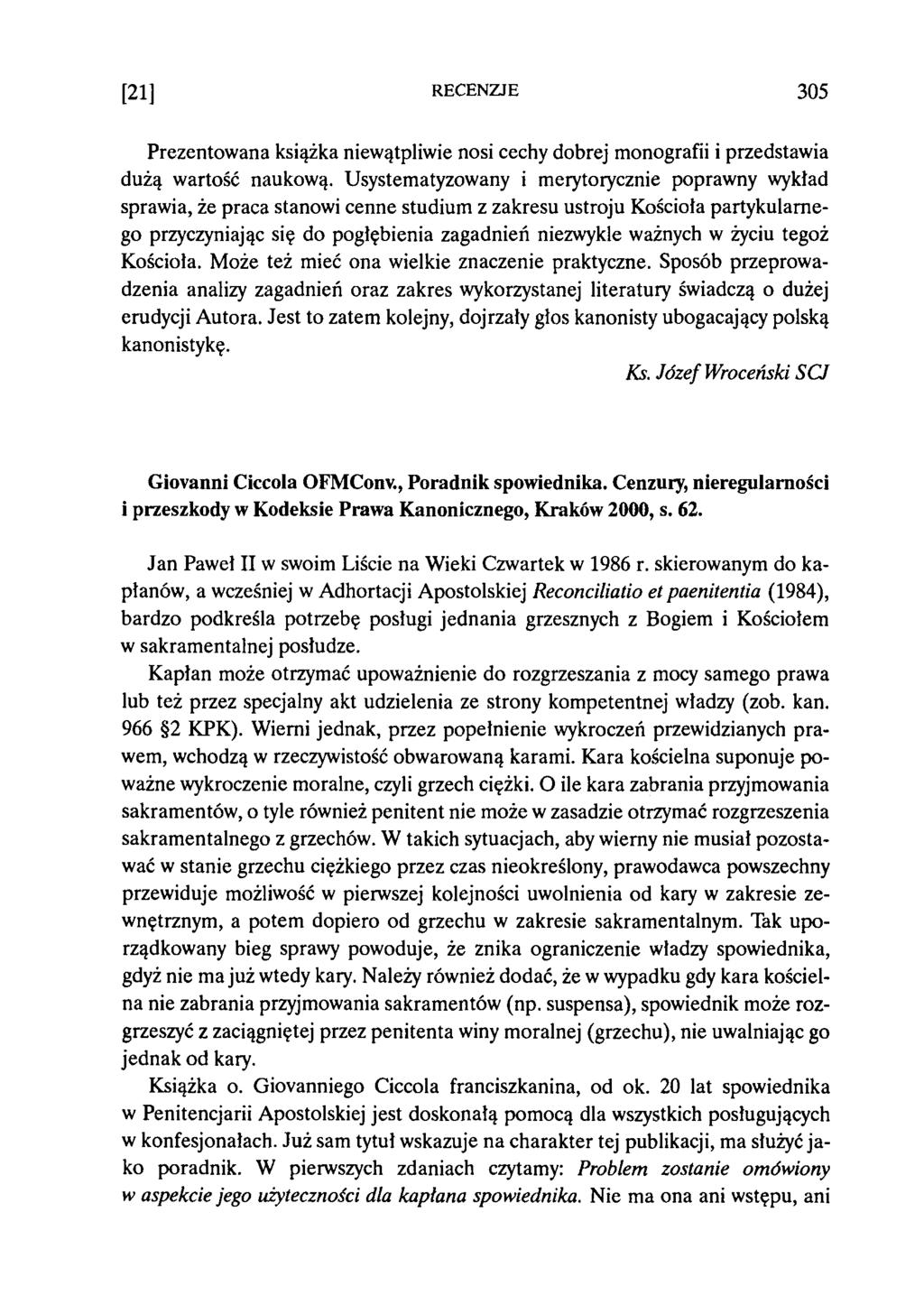 [21] RECENZJE 305 Prezentowana książka niewątpliwie nosi cechy dobrej monografii i przedstawia dużą wartość naukową.