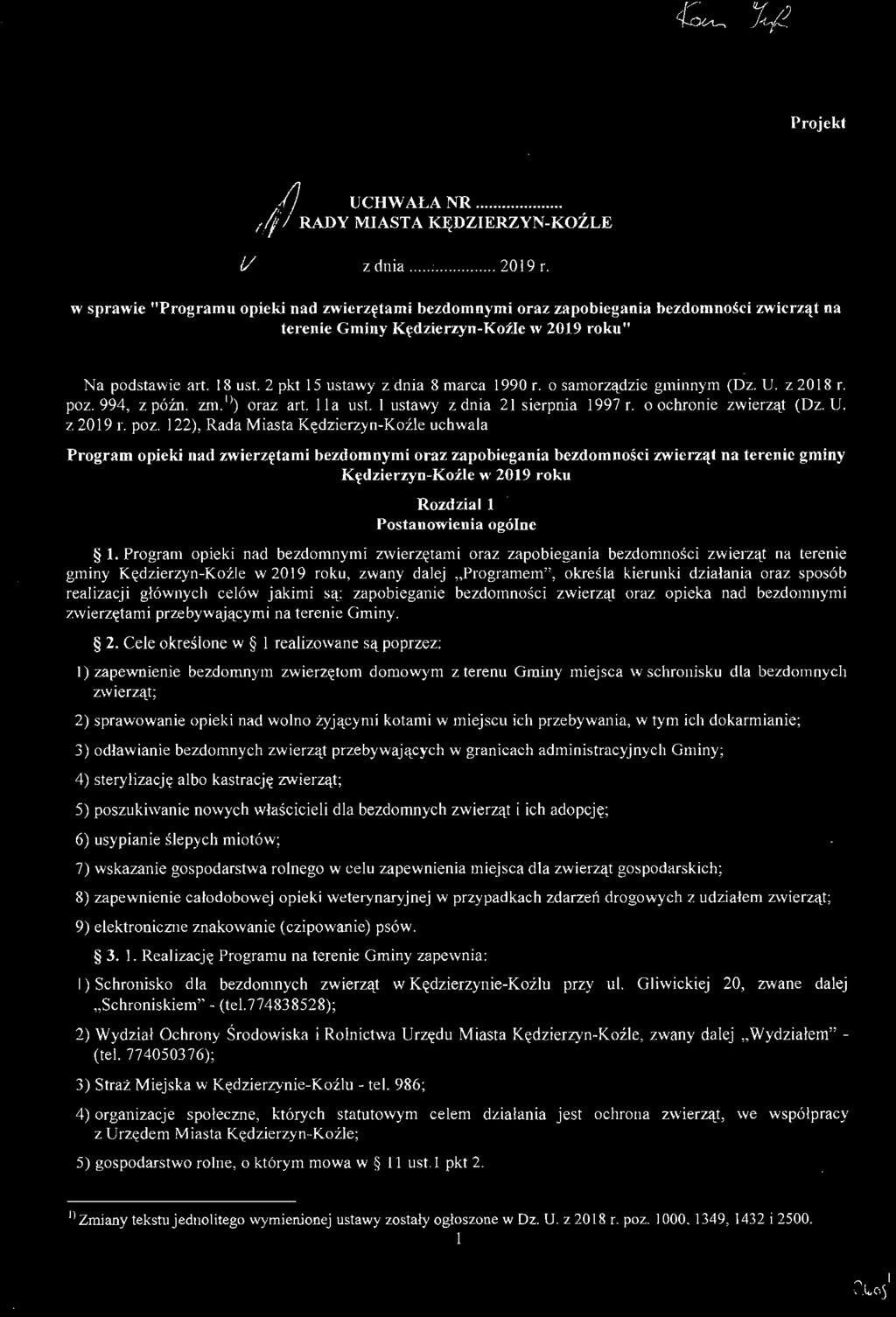 realizacji głównych celów jakimi są: zapobieganie bezdomności zwierząt oraz opieka nad bezdomnymi zwierzętami przebywającymi na terenie Gminy. 2.