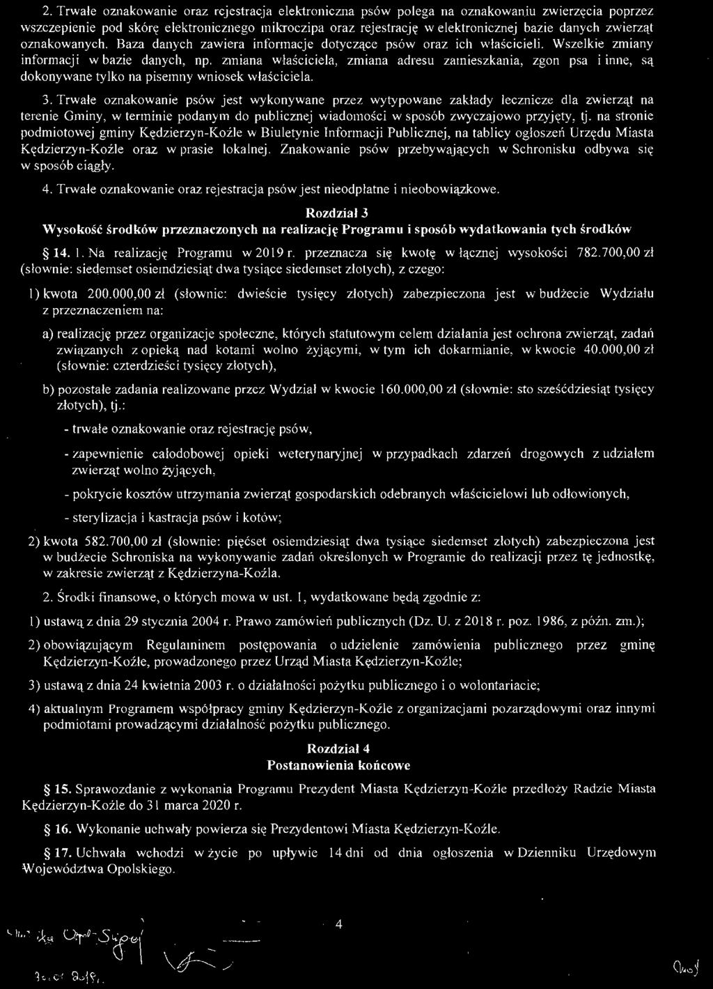 000,00 zł (słownie: dwieście tysięcy złotych) zabezpieczona jest w budżecie Wydziału z przeznaczeniem na: a) realizację przez organizacje społeczne, których statutowym celem działania jest ochrona