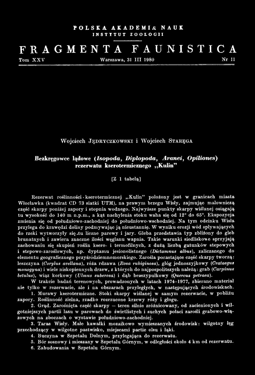 W wyniku erozji wód spływających do rzeki wytworzyły się-tu liczne parowy i jary. Gleba przedstawia typ zbliżony do gleb brunatnych i zawiera znaczne ilości węglanu wapnia.