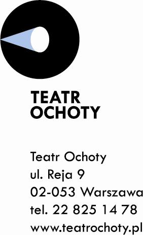 V EDYCJA KURSU DLA INSTRUKTORÓW TEATRALNYCH OGNISKA TEATRALNEGO TEATRU OCHOTY Teatr w pracy z dziećmi i młodzieżą to niezwykły nośnik emocji, poprzez który możemy mówić o otaczającym nas świecie,