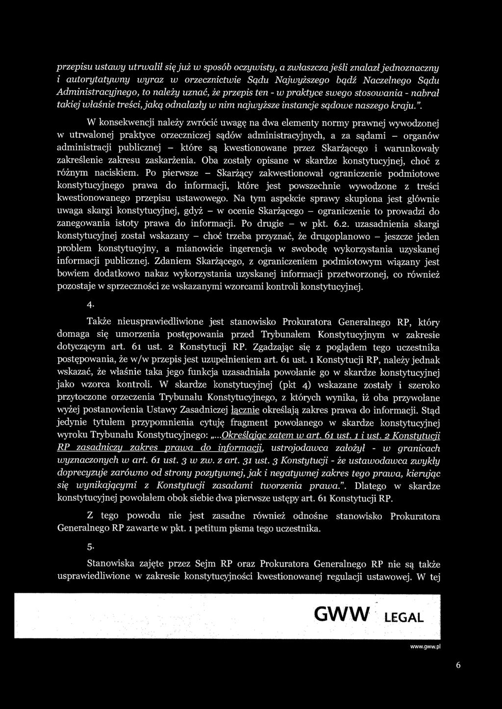 W konsekwencji należy zwrócić uwagę na dwa elementy normy prawnej wywodzonej w utrwalonej praktyce orzeczniczej sądów administracyjnych, a za sądami - organów administracji publicznej - które są