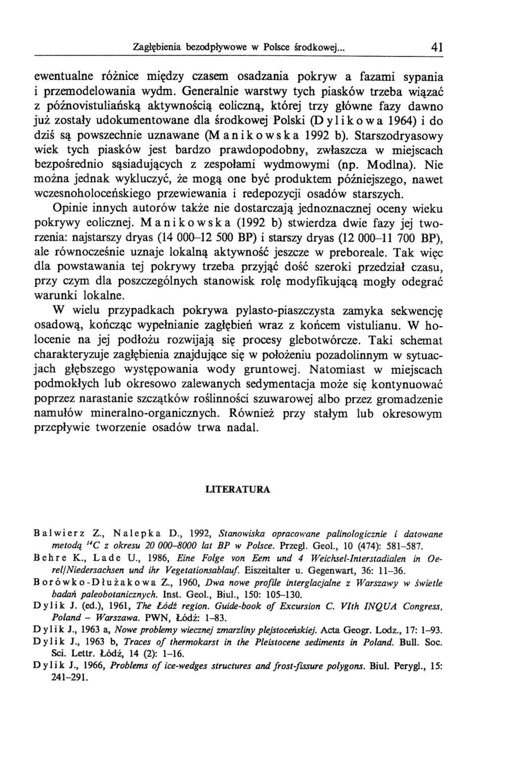 Zagłębienia bezodpływowe w Polsce środkowej... 41 ewentualne różnice między czasem osadzania pokryw a fazami sypania i przemodelowania wydm.