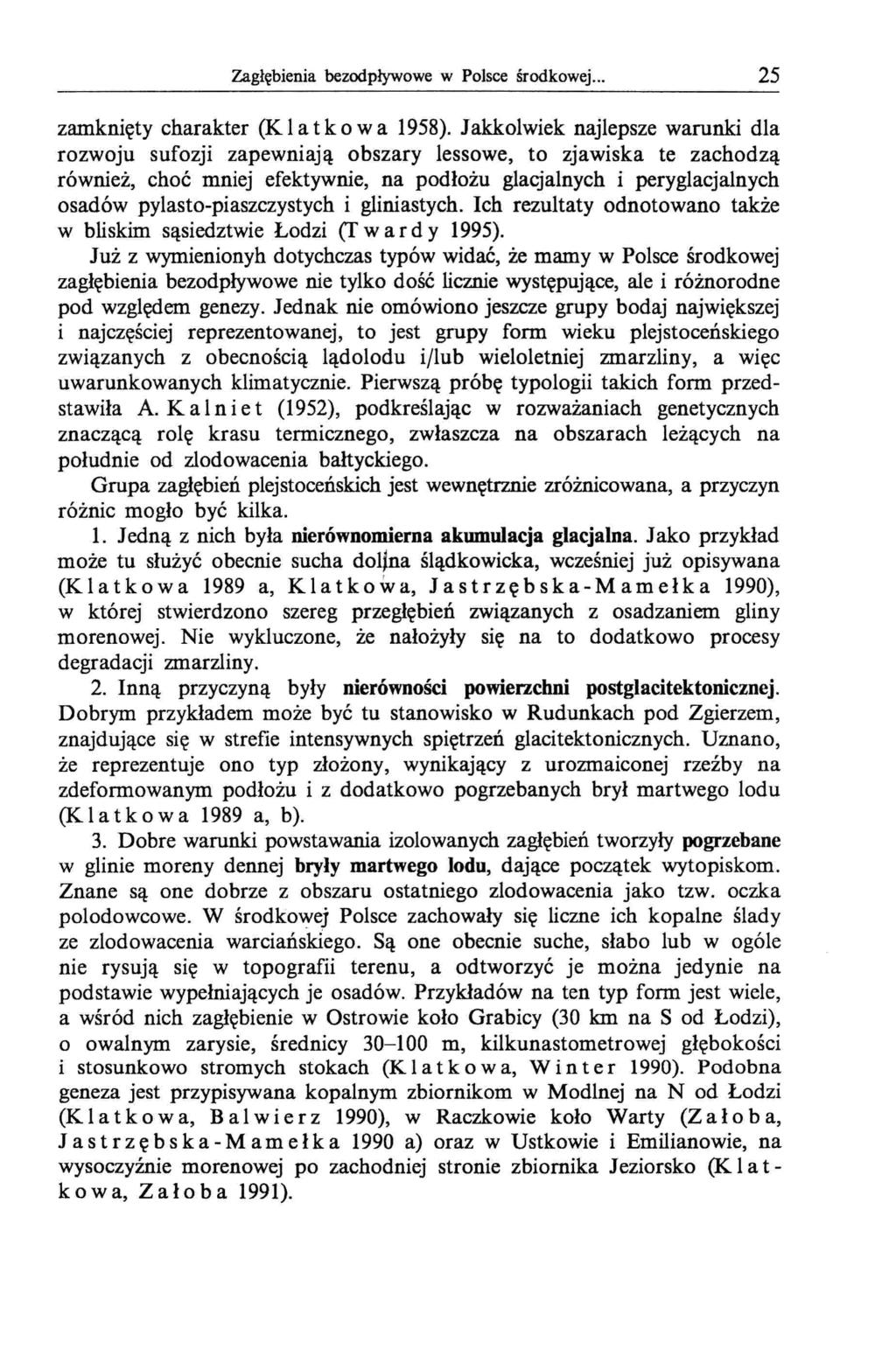 zagłębienia bezodpływowe w Polsce środkowej... 25 zamknięty charakter (K l a t k o w a 1958).