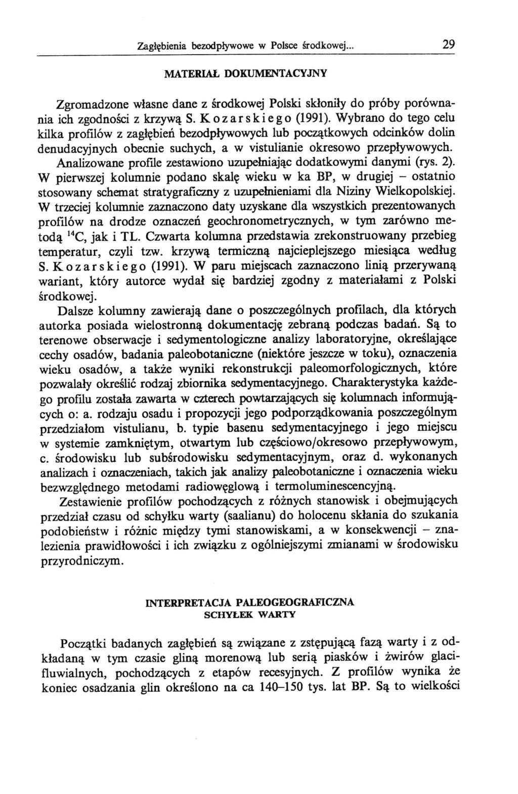 zagłębienia bezodpływowe w Polsce środkowej... 29 MATERIAL DOKUMENTACYJNY Zgromadzone własne dane z środkowej Polski skłoniły do próby porównania ich zgodności z krzywą S. K o z ar s k i e g o (1991).