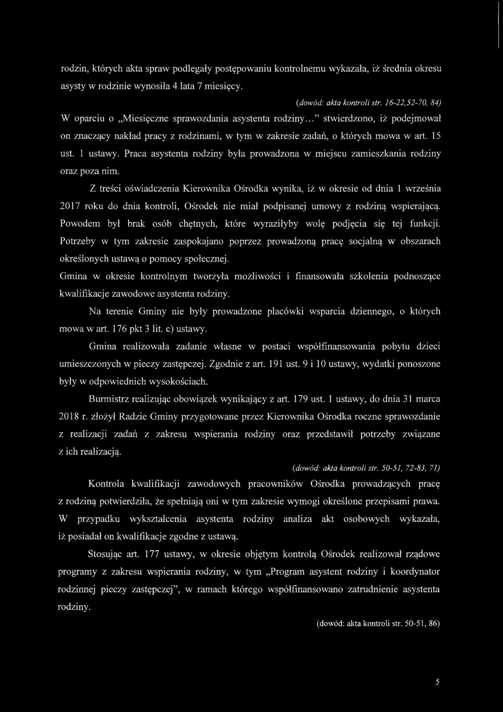 1 ustawy. Praca asystenta rodziny była prowadzona w miejscu zamieszkania rodziny oraz poza nim.
