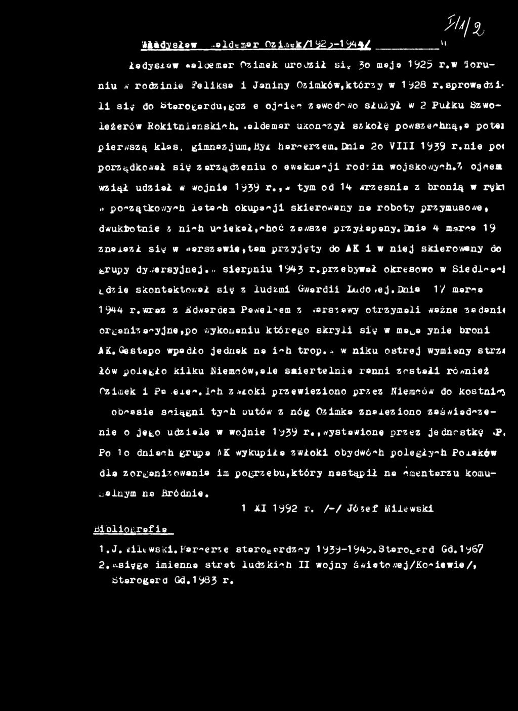 n i e po< p o r z ą d k o w a ł s i ę z a r z ą d z e n i u o e w a k u a c ji r o d n i a w o jsk o w y c h.7j o jc e m w z ią ł u d z i a ł w w o jn ie 1939 r.