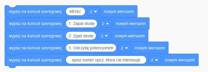 W Arduino wpisywaliśmy użytkownikowi menu używając jednej z funkcji: Serial.print( "wiadomość bez przejścia do nowej linii" ); Serial.