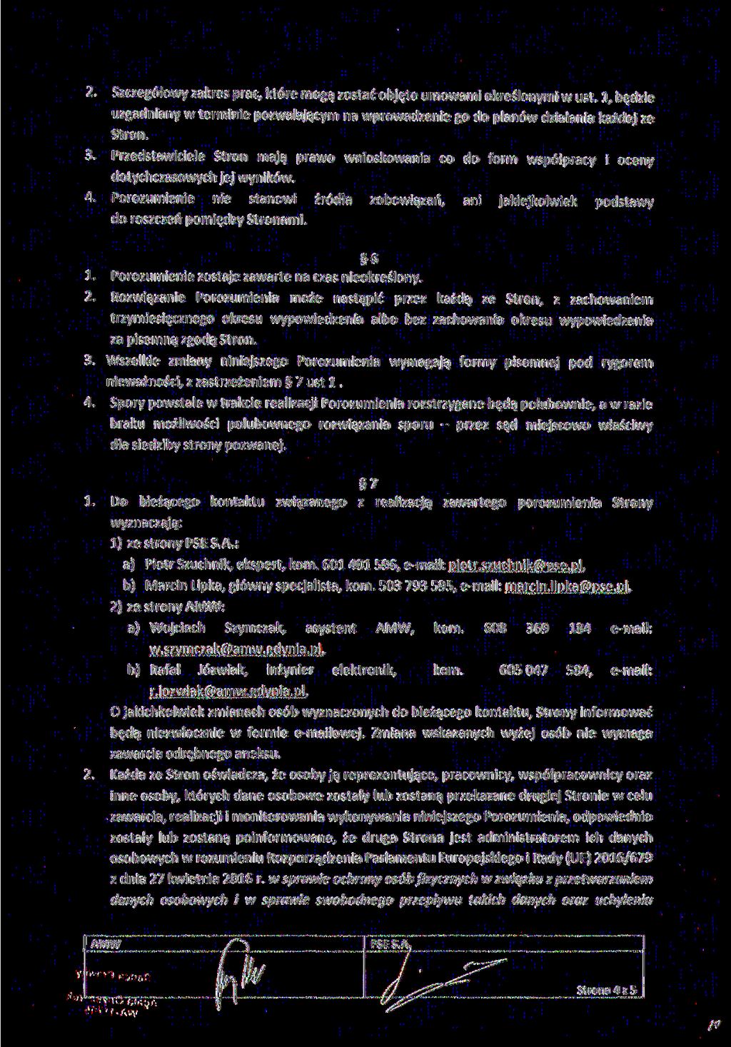 Szczegółowy zakres prac, które mogą zostać objęte umowami określonymi w ust. l, będzie uzgadniany w terminie pozwalającym na wprowadzenie go do planów działania każdej ze Stron. 3.