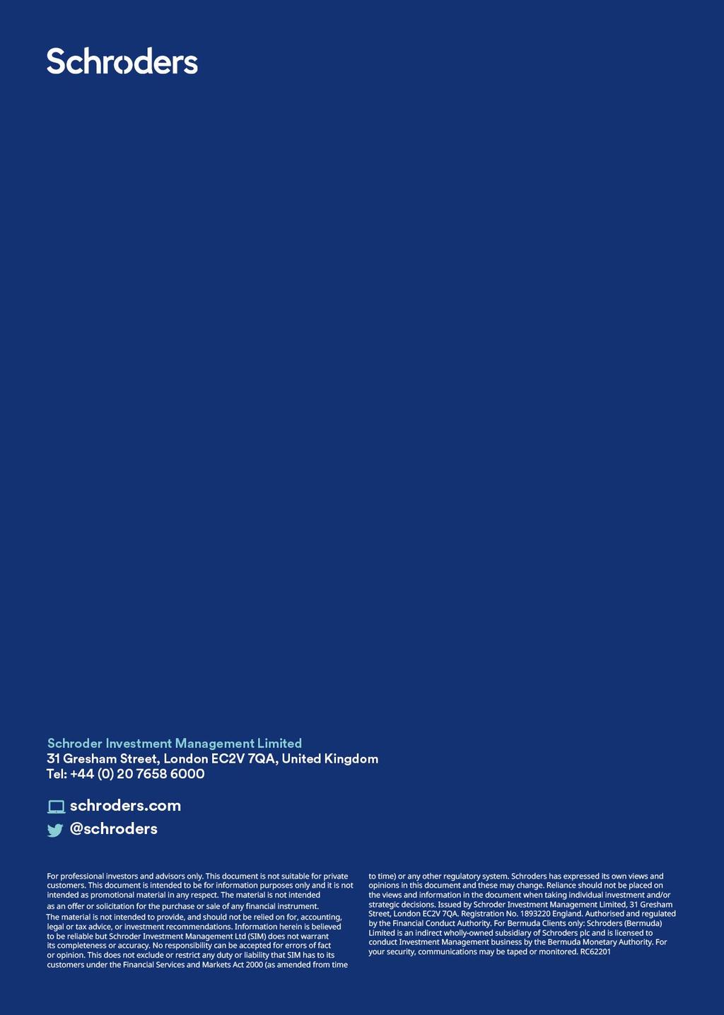 Schroder Investment Management GmbH Taunustor 1 (TaunusTurm), 60310 Frankfurt am Main Tel.: +49 (0)69 97 57 17-0 E-Mail: SchrodersPoland@schroders.com Schroders.