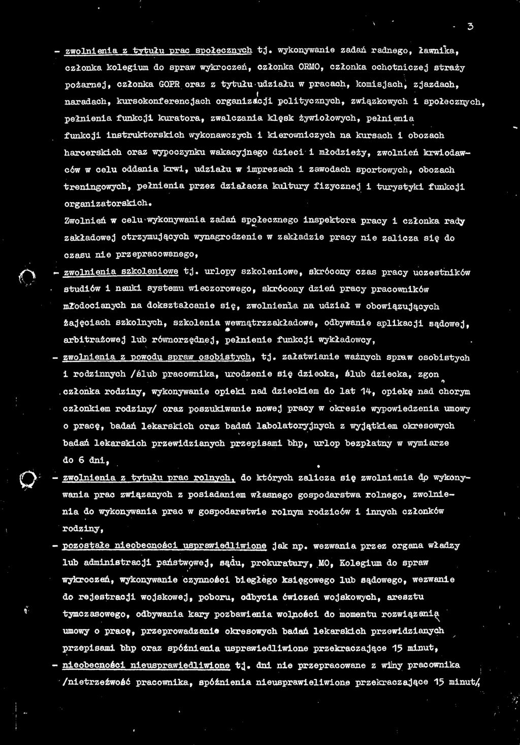 naradach, kursokonferencjach organizacji politycznych, związkowych i społecznych, pełnienia funkcji kuratora, zwalczania klęsk żywiołowych, pełnienia funkcji instruktorskich wykonawczych i