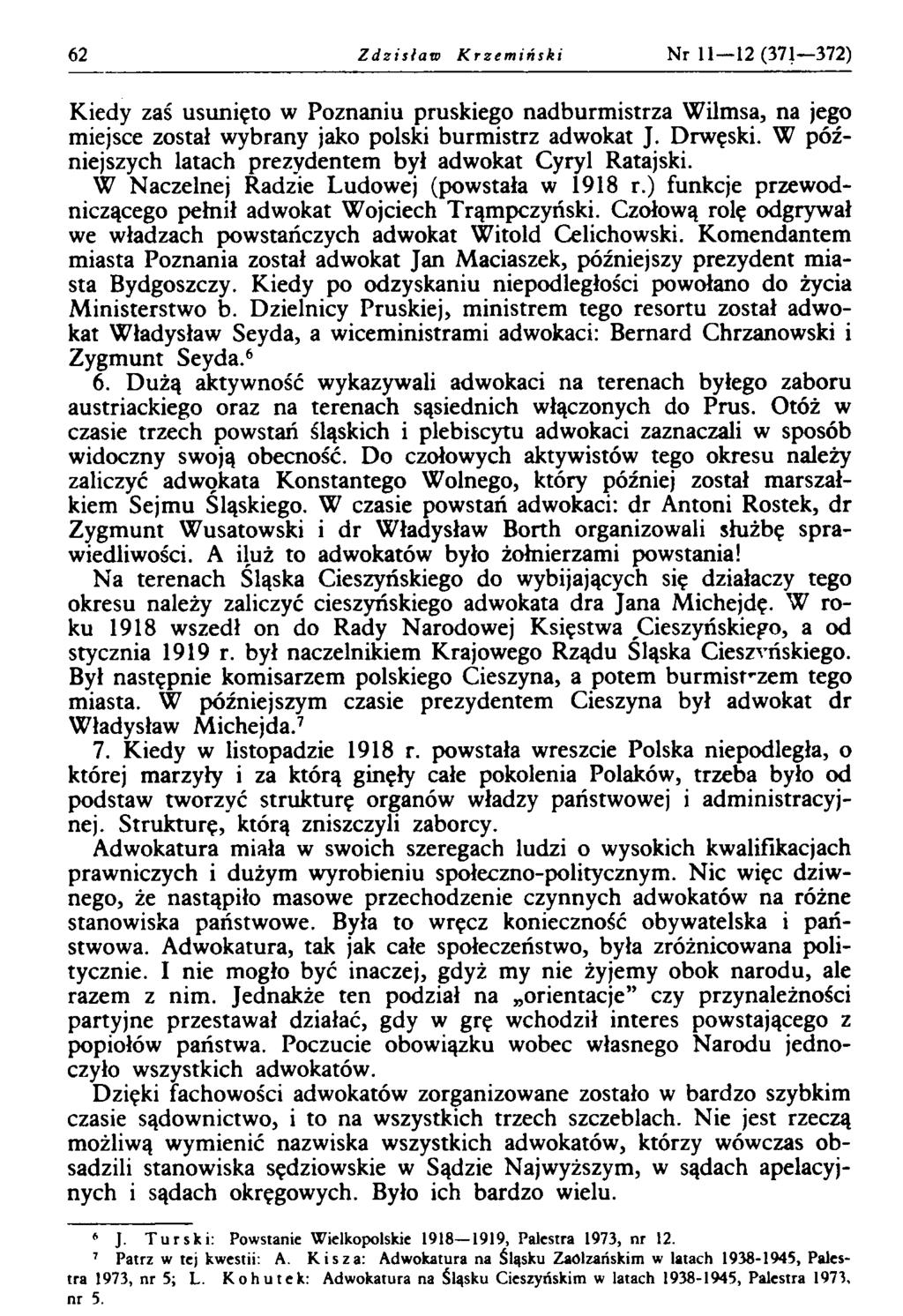 62 Zdzisław Krzemiński Nr 11 12 (371 372) Kiedy zaś usunięto w Poznaniu pruskiego nadburmistrza Wilmsa, na jego miejsce został wybrany jako polski burmistrz adwokat J. Drwęski.
