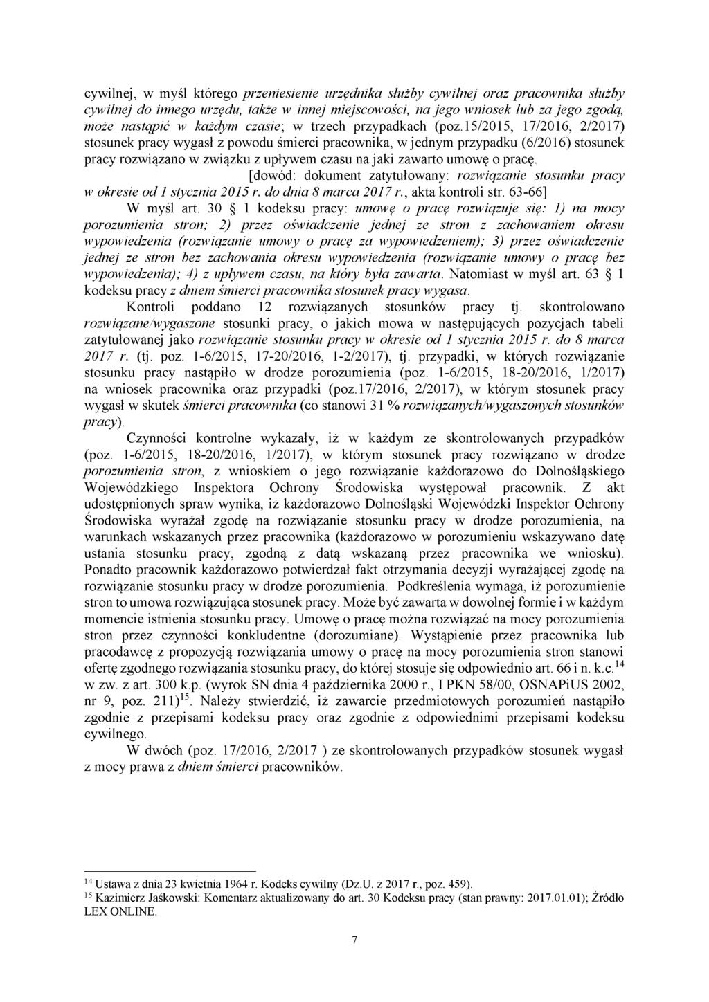 cywilnej, w myśl którego przeniesienie urzędnika służby cywilnej oraz pracownika służby cywilnej do innego urzędu, także w innej miejscowości, na jego wniosek lub za jego zgodą, może nastąpić w