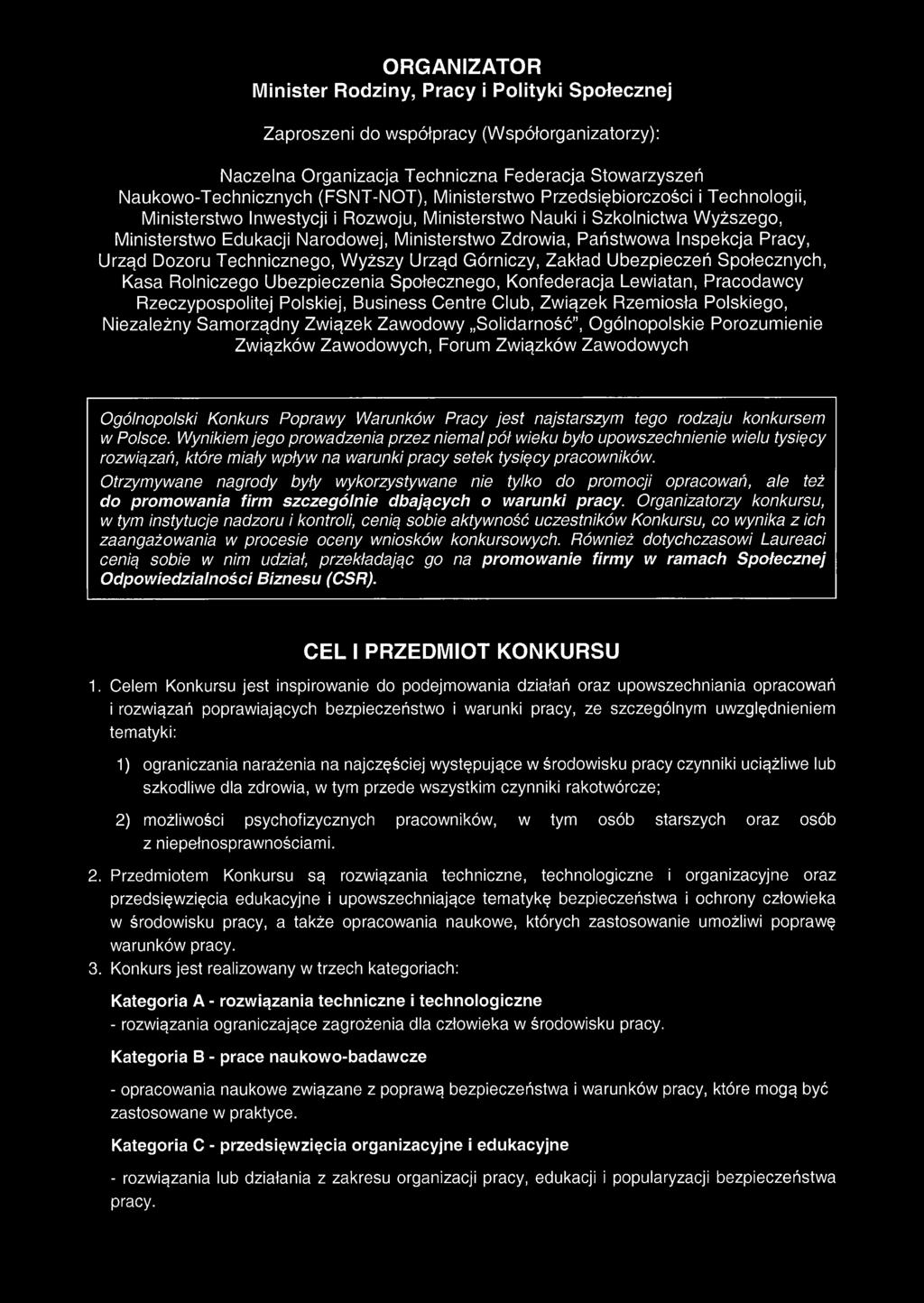 Inspekcja Pracy, Urząd Dozoru Technicznego, W yższy Urząd Górniczy, Zakład Ubezpieczeń Społecznych, Kasa Rolniczego Ubezpieczenia Społecznego, Konfederacja Lewiatan, Pracodawcy Rzeczypospolitej