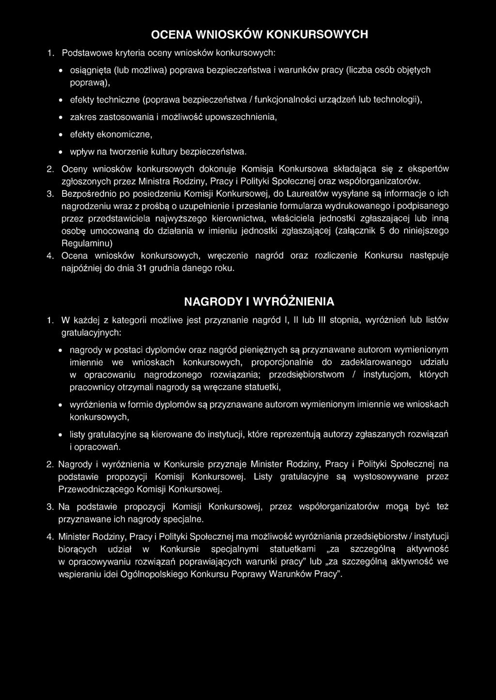 funkcjonalności urządzeń lub technologii), zakres zastosowania i możliwość upowszechnienia, efekty ekonomiczne, wpływ na tworzenie kultury bezpieczeństwa. 2.