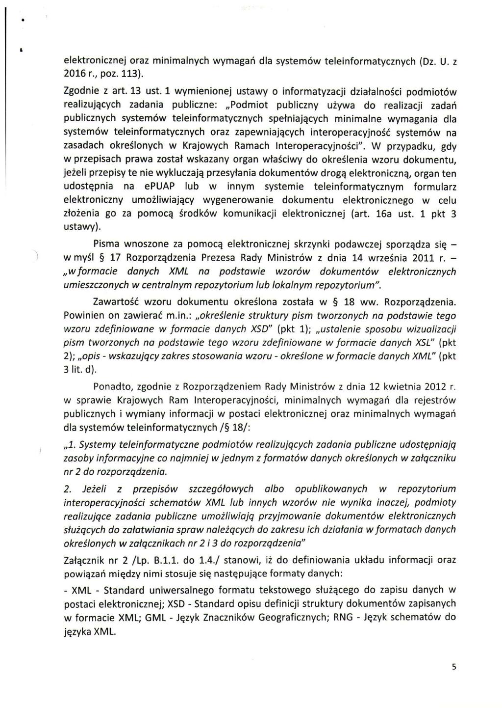 elektronicznej oraz minimalnych wymagań dla systemów teleinformatycznych (Dz. U. z 2016 r., poz. 113). Zgodnie z art. 13 ust.