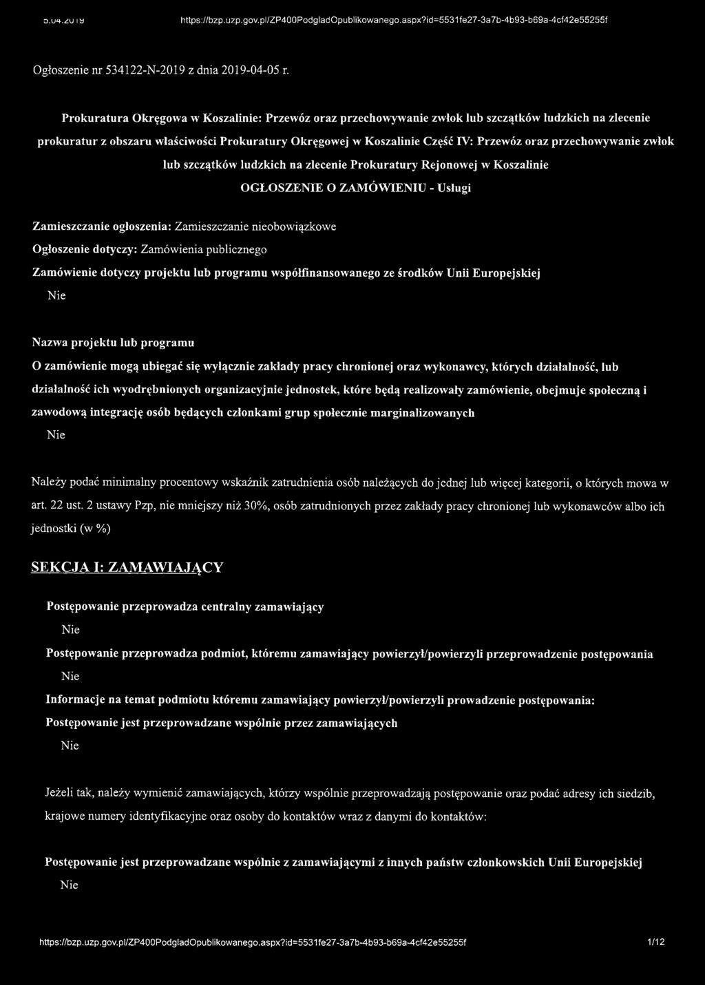przechowywanie zwłok lub szczątków ludzkich na zlecenie Prokuratury Rejonowej w Koszalinie OGŁOSZENIE O ZAMÓWIENIU - Usługi Zamieszczanie ogłoszenia: Zamieszczanie nieobowiązkowe Ogłoszenie dotyczy: