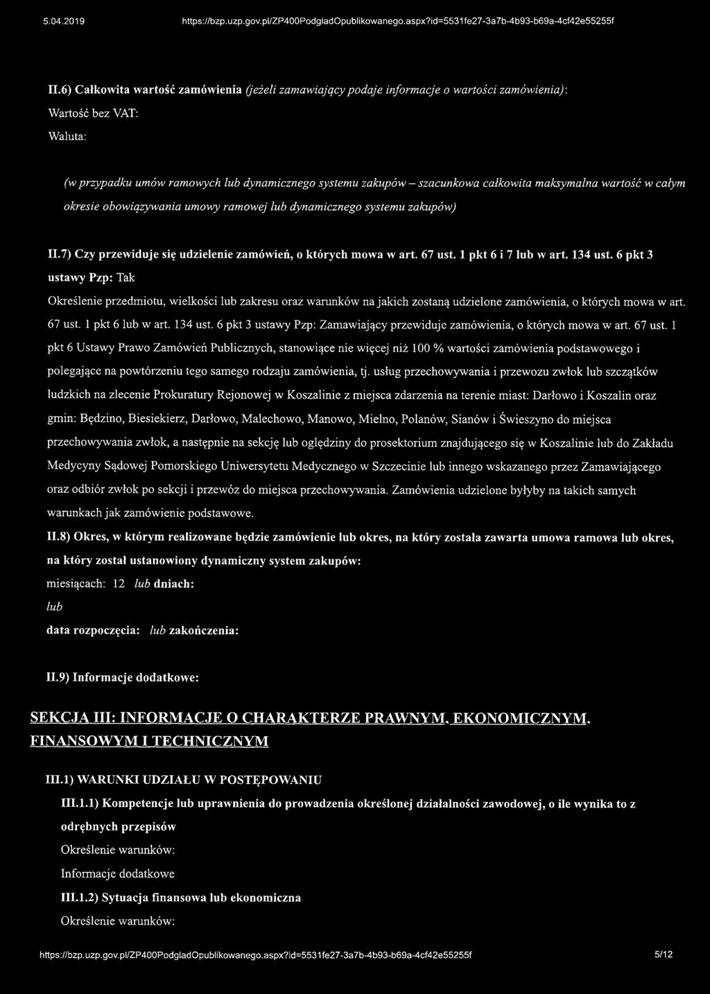 zakupów) 11.7) Czy przewiduje się udzielenie zamówień, o których mowa w art. 67 ust. 1 pkt 6 i 7 lub w art. 134 ust.