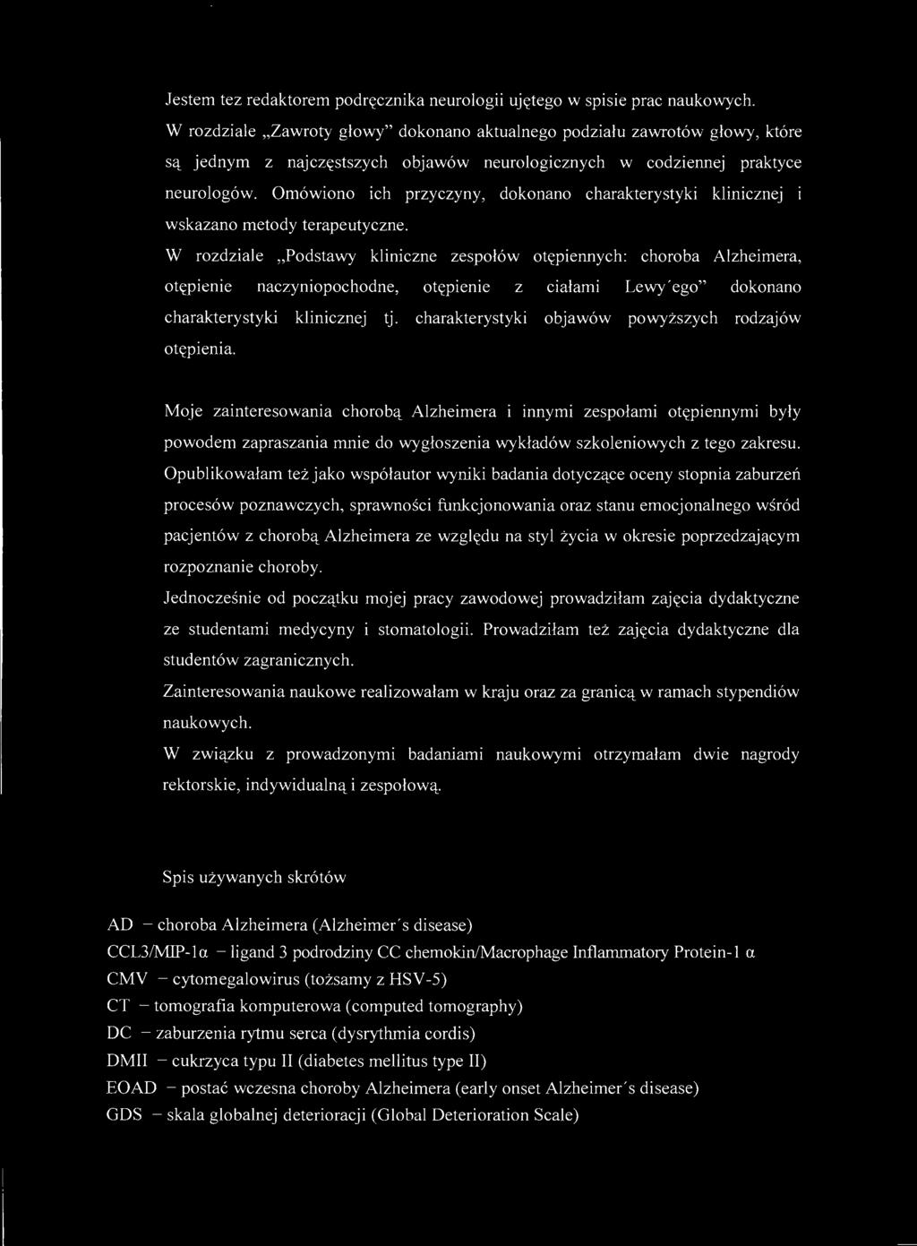 Omówiono ich przyczyny, dokonano charakterystyki klinicznej i wskazano metody terapeutyczne.