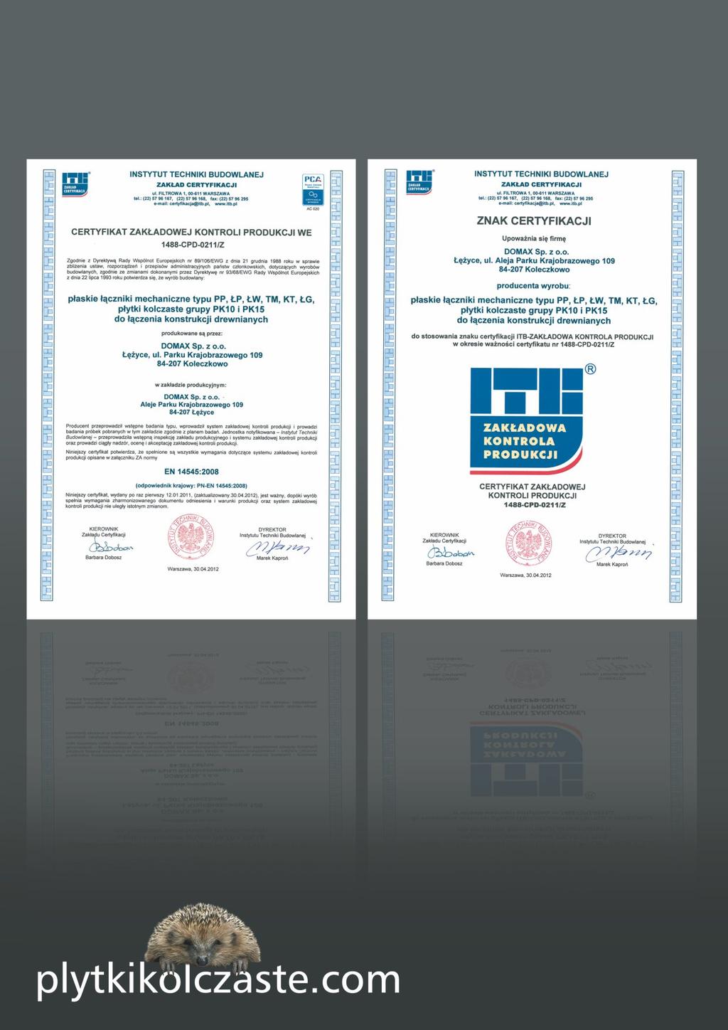 Certyfikty Płytki kolzste DMX zostły przene przez instytut Tehniki Buowlnej (ITB, Wrszw) orz TehniznoBwzy Instytut Buownitw