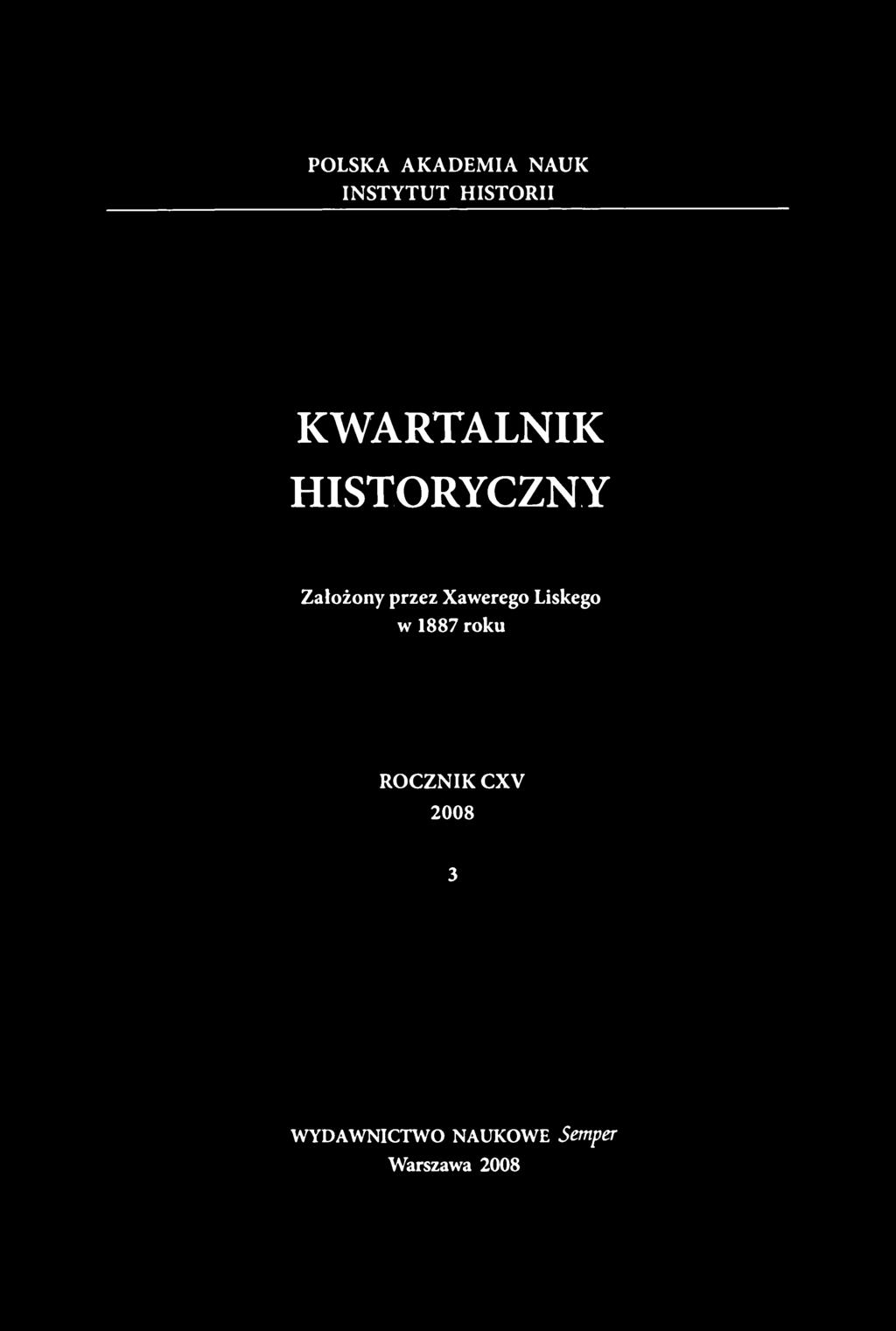 POLSKA AKADEMIA NAUK INSTYTUT HISTORII KWARTALNIK HISTORYCZNY Założony przez
