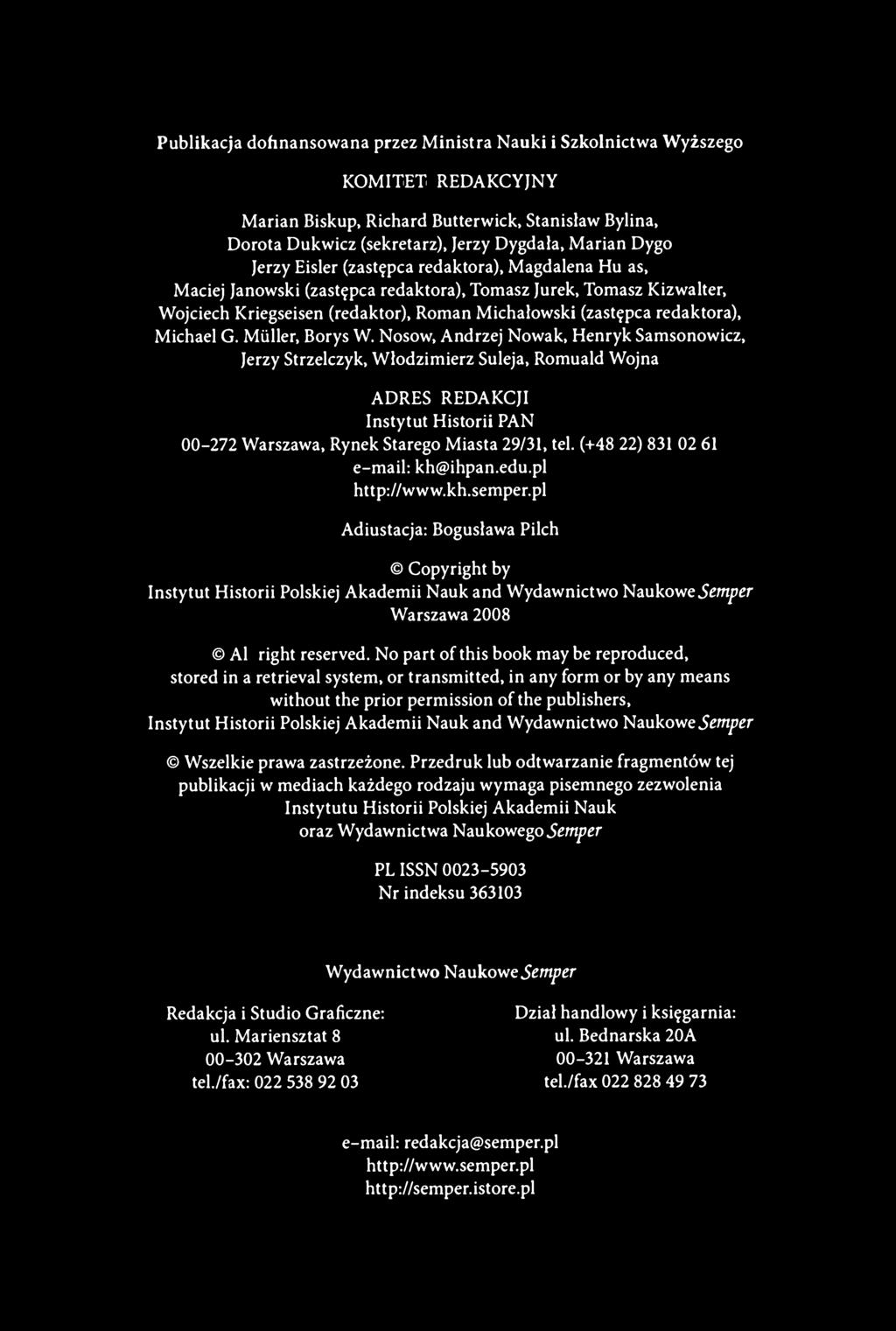 Publikacja dofinansowana przez Ministra Nauki i Szkolnictwa Wyższego KOMITET REDAKCYJNY Marian Biskup, Richard Butterwick, Stanisław Bylina, Dorota Dukwicz (sekretarz), Jerzy Dygdała, Marian Dygo