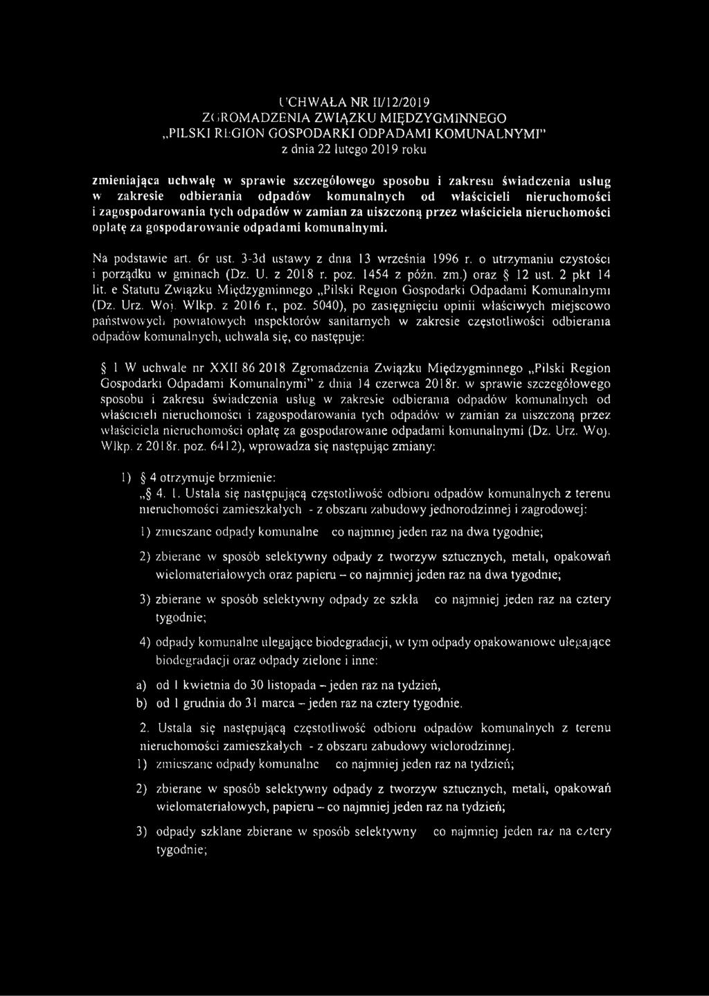 odpadami komunalnymi. Na podstawie art. 6r ust. 3-3d ustawy z dnia 13 września 1996 r. o utrzymaniu czystości i porządku w gminach (Dz. U. z 2018 r. poz. 1454 z późn. zm.) oraz 12 ust. 2 pkt 14 lit.