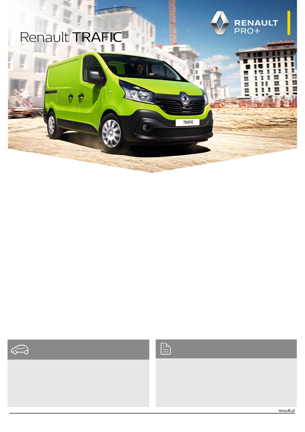 2 CENA KATALOGOWA NETTO W ZŁ FURGON 3-MIEJSCOWY / wersje ciężarowe SILNIK DŁUGOŚĆ / WYSOKOŚĆ DMC BUSINESS PACK CLIM dci 95 74 900 79 200 dci 120 79 300 82 900 2,7t - 86 400 standardowy L1-89 400 dci