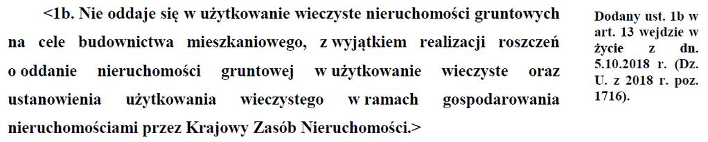 Zmiany w kwestiach użytkowania wieczystego Art. 13. 1. Z zastrzeżeniem wyjątków wynikających z ustaw, nieruchomości mogą być przedmiotem obrotu.